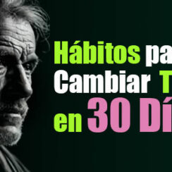 Hábitos para Cambiar tu Vida en 30 Días